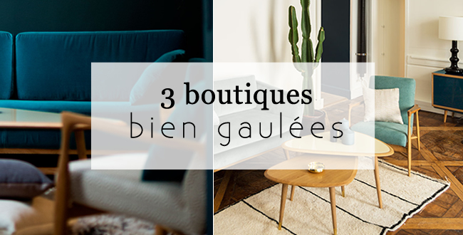 3 boutiques bien gaulées